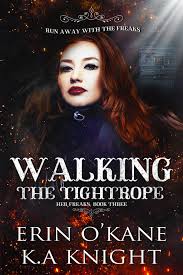 Walking The Tightrope (Her Freaks Book 3) by Erin OKane | Goodreads