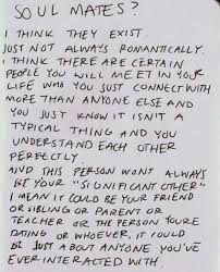 I Believe This I Also Believe We Can Have More Than One Soulmate Unfortunately They Don T Always Remain In Your Li Words Quotable Quotes Motivational Quotes