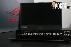 Asus Rog Strix Scar Ii Gl704 Rtx 2070 Review It Will Get Better With Time Pokde Net Asus Asus Rog It Gets Better