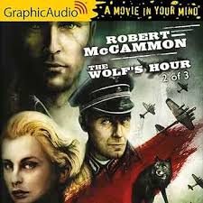 The Wolf's Hour (2 of 3) [Dramatized Adaptation]: McCammon, Robert,  Gilbert, Kimberly, Beacon, Lily, Konicek, James, Jernigan, Elizabeth,  Telles, Gary, Jackson, Ken, Depinto, Nick, Sonntag, Daniel, Full Cast, A,  Gavigan, Danny, Casey,