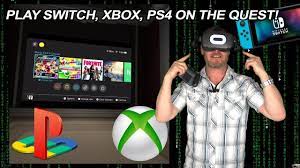 Play Nintendo Switch Ps4 Xbox Games And More On The Oculus Quest And Go Can Even Use This To Watch Your Cab Oculus Quest Playing Nintendo Switch Vr Gaming