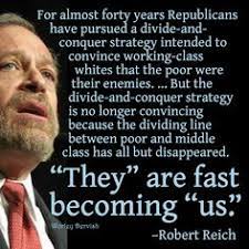 'when republicans recently charged the president with promoting 'class warfare,' he answered it was 'just math.' but it's more than math. 48 Robert Reich Write On Ideas Robert Reich Humanitarian Politics