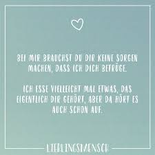 Bei Mir Brauchst Du Dir Keine Sorgen Machen Dass Ich Dich Betruge Ich Esse Vielleicht Mal Etwas Das Eigentlich Dir Gehort Aber Da Hort Es Auch Schon Auf Gedanken