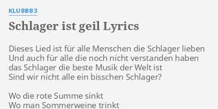 ℗ 2016 unikat music gmbh, under exclusive license to electrola, a division of universal music gmbh. Schlager Ist Geil Lyrics By Klubbb3 Dieses Lied Ist Fur