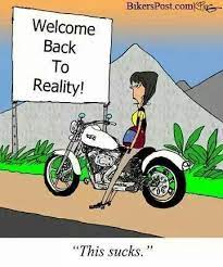 Welcome Back To Reality Female Motorcycle Riders Biker Quotes Motorcycle Humor