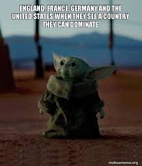 Matthias ginter is shown a yellow card for dragging. England France Germany And The United States When They See A Country They Can Dominate Baby Yoda Make A Meme