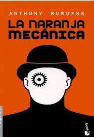 Cine De Literatura Naranja Mecanica A Clockwork Orange Dirigida Por Stanley Kubrick Y Adaptacion Filmica De La Novela Homonima De 1962 Escrita Por Anthony Burgess