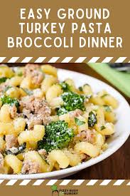 Easy Ground Turkey Pasta Broccoli Dinner Recipe Ground Turkey Pasta Ground Turkey Recipes Healthy Turkey Recipes