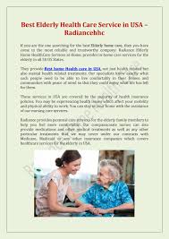 A home care service can be a great option if you are looking for a dedicated professional to care for your senior loved one at home. Best Elderly Health Care Service In Usa 413 592 0101 Radiancehhc By Radiance Health Care Issuu