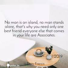 No Man Is An Island No M Quotes Writings By Tajay Francis Yourquote