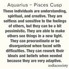 You have a completely different vision to see this world from a new perspective. 13 Aquarius Pisces Cusp Ideas Aquarius Pisces Cusp Pisces Aquarius