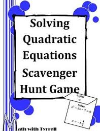 Solve Quadratic Equations All Types Scavenger Hunt Game Solving Quadratic Equations Quadratics Quadratic Equation