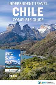 Backpacking In Chile My Chile Travel Guide Chile Travel Patagonia Travel Travel