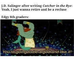 Sigma Tau Delta Cwru An Original Catcher In The Rye Meme Coming At Ya Facebook