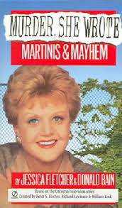 Martinis & Mayhem (Murder, She Wrote, #5) by Jessica Fletcher