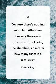 We picked up shells, laughed, and talked. 25 Inspiring Ocean Quotes Short Quotes About Ocean Waves
