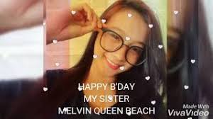 B'DAY MY SISTER "MELVIN QUEEN BEACH"