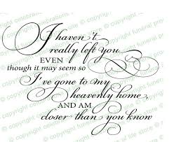 Funeral Poems I Haven T Really Left You Funeral Poem Elegant Title