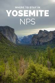 All You Need To Know About The Places To Stay In Yosemite National Park Whether It S A Luxury Hotel Comforta Yosemite National Park California Travel Yosemite