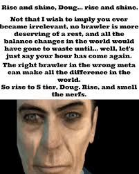 Doug ha ricevuto una spinta particolarmente forte