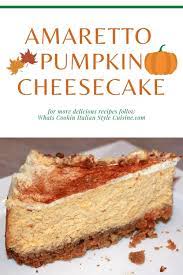 Amaretto Pumpkin Cheesecake Recipe Pumpkin Cheesecake Pumpkin Recipes Dessert Recipes
