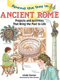 Spend the Day in Ancient Rome: Projects and Activities that Bring the Past  to Life: Honan, Linda: 9780471154532: Amazon.com: Books