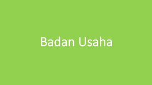 Badan usaha milik negara atau yang biasa disingkat dengan bumn adalah badan usaha yang sebagian maupun seluruh modalnya dimiliki oleh perusahaan perseorangan ialah suatu jenis usaha yang dijalankan oleh satu orang pemilik yang merupakan suatu jenis usaha paling sederhana. Pengertian Badan Usaha Adalah Jenis Fungsi Perbedaan Perusahaan