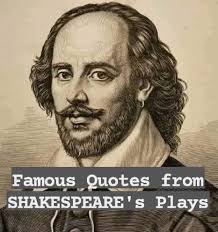 Famous Quotes from Shakespeare's plays "To be, or not to be: that is the  question."