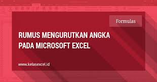Maybe you would like to learn more about one of these? Rumus Mengurutkan Angka Di Excel Secara Otomatis Kelas Excel