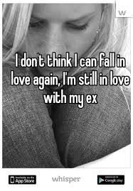 Whisper Share Secrets Express Yourself Meet New People Love Again Quotes Ex Boyfriend Quotes My Ex Quotes