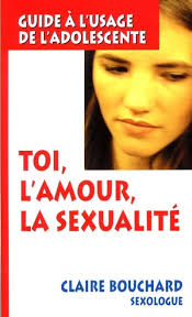 Toi, l'amour, la sexualité de Claire Bouchard
