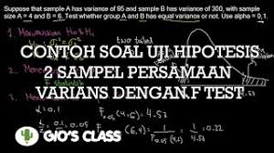 Contoh Soal Uji Hipotesis 2 Sampel Persamaan Varians Dengan F Test Youtube