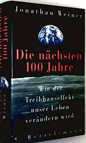 Ich zeige ihnen das foto der freunde. Die Na Chsten 100 Jahre Wie Der Treibhauseffekt Unser Leben Vera Ndern Wird Jonathan Weiner 9783570096697 Amazon Com Books