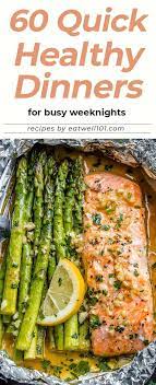 Healthy Quick Dinners 60 Healthy Quick Dinners For Busy Weeknights Quick Healthy Dinner Quick Dinner Recipes Healthy Dinner Recipes