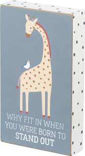Why Fit In When You Were Born To Stand Out Elephant Why Fit In When You Were Born To Stand Out Giraffe Colorful Block Sign Giraffe Bird Design Box Signs