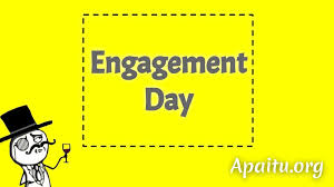 Bahasa inggrisnya selamat hari pertunangan. Apa Itu Engagement Day