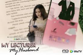 Inggit, who is brave and cannot be treated carelessly, prefers direct confrontation with pak arya when her assignment gets bad marks. Sudah Tayang Sinopsis Serial Web My Lecturer My Husband