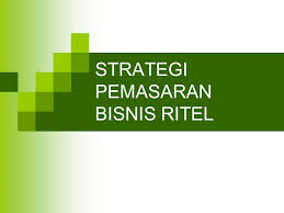 Hasil dari analisis pasar tersebut nantinya yang akan bermanfaat untuk mengetahui potensi bisnis yang ada dan berapa lama suatu bisnis dapat bertahan. Strategi Pemasaran Bisnis Ritel Ppt Download