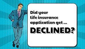 Check spelling or type a new query. Life Insurance Decline 21 Reasons Why How To Get Coverage