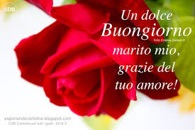 Cdb Cartoline Per Tutti I Gusti Cartolina Un Dolce Buongiorno Marito Mio Graz Cartoline Buongiorno Anniversario