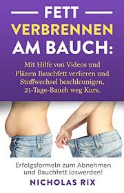 Fett am po verlieren durch bewegung und sport. Fett Verbrennen Am Bauch Mit Hilfe Von Videos Und Planen Bauchfett Verlieren Und Stoffwechsel Beschleunigen 21 Tage Bauch Weg Kurs Erfolgsformeln Zum Abnehmen Und Bauchfett Loswerden Ebook Rix Nicholas Amazon De Kindle Shop