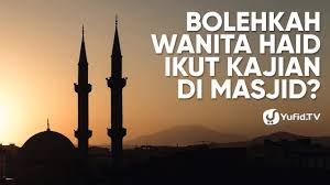 Dalam hadist ini, nabi saw melarang wanita yang haid mendekati tempat shalat 'id dan memerintahkan mereka untuk menjauhinya, dikarenakan disana terdapat hukum masjid, dan ini. Larangan Saat Haid Ikut Kajian Di Masjid Poster Dakwah Yufid Tv Youtube