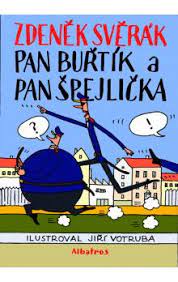 Března 1936 praha) je český dramatik, scenárista, herec, autor písňových textů a spisovatel. Pan Burtik A Pan Spejlicka Zdenek Sverak Knihy Abz Cz