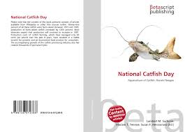 National catfish day on june 25 brings a host of amazing facts and benefits related to the aquatic animal. National Catfish Day 978 613 6 07238 8 6136072386 9786136072388