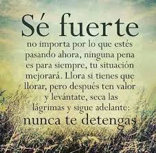 Fortaleza Y Decision Para Seguir Adelante Frases Sabias Frases Bonitas Frases Espirituales