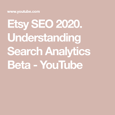 Etsy Seo 2020 Understanding Search Analytics Beta Youtube In 2020 Etsy Seo Etsy Seo