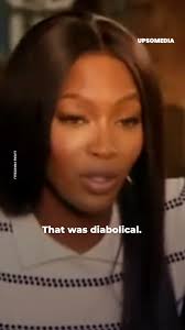 Naomi Campbell is the inspiration for many women who want to be runway  queens, but she’s also capable of destroying them with her criticism.... or  mockery.