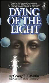 Dying Of The Light George R R Martin