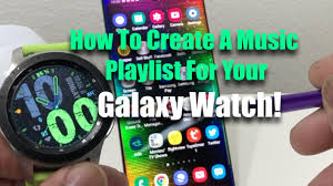 How To Create A Music Playlist For Your Galaxy Watch Youtube