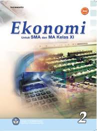 Download buku ekonomi kelas x pdf cct p2p. Ekonomi Sma Kelas Xi Ktsp 2006 Buku Sekolah Elektronik Bse
